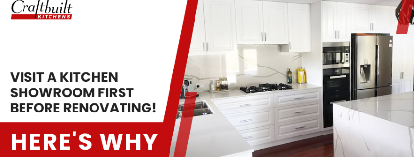 Visit a kitchen showroom first before renovating! HERE'S WHY
